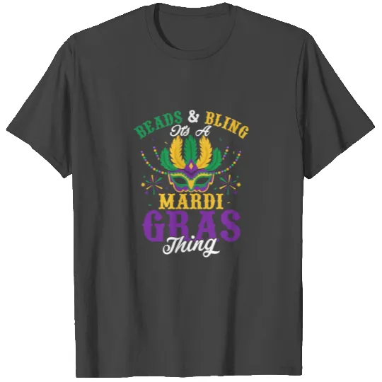 Beads & Bling It's A Mardi Gras Thing Party Carniv T Shirts