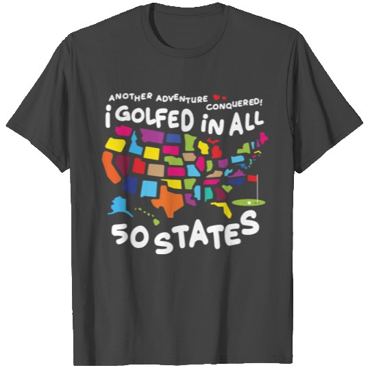 I Golfed in all 50 States USA Map Golf Bucket List T Shirts