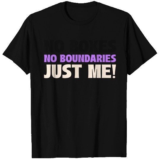 No Boxes, No Boundaries, Just Me! T Shirts