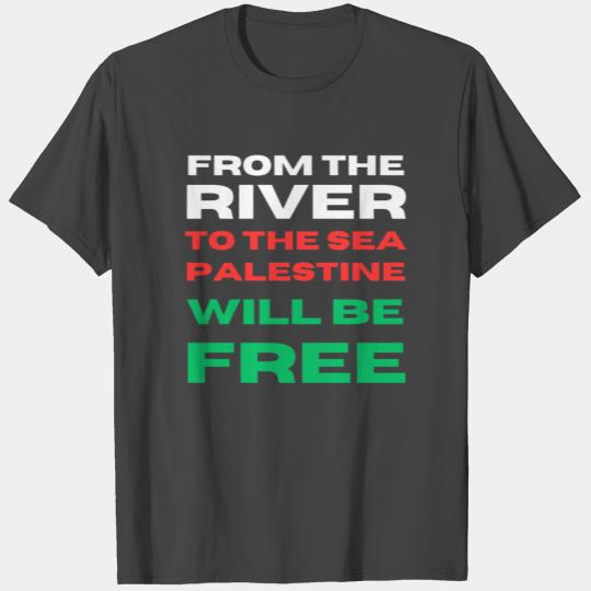 from The River to The Sea Palestine Will Be Free T Shirts