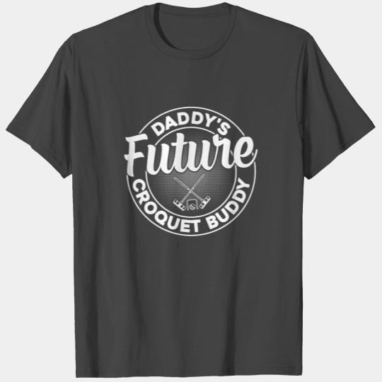 Daddy's Future Croquet Buddy - Croquet Baby T Shirts