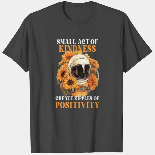 Sunflower Astronaut Positive Affirmation Quote T Shirts