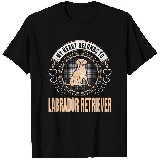 My Heart Belongs To Labrador Retriever Dog T Shirts