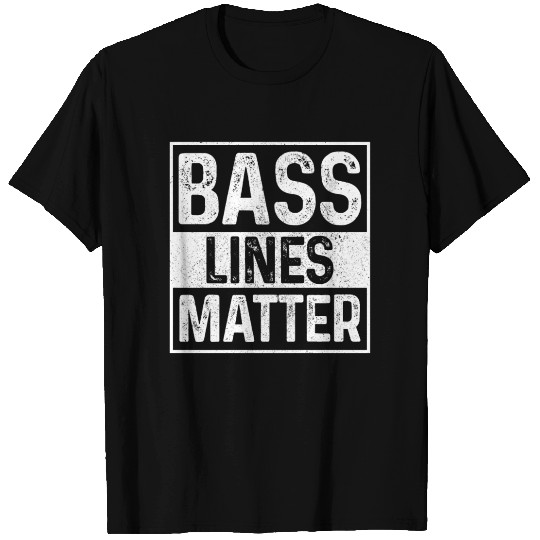Bass Lines Matter Bass Player DnB T Shirts