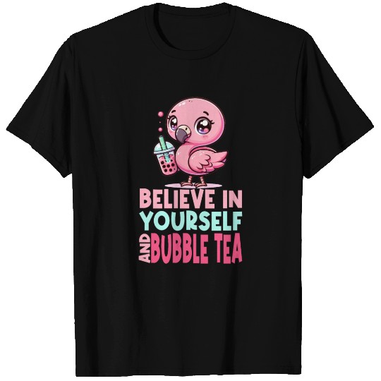 Kawaii Flamingo Bubble Tea Believe In Yourself T Shirts