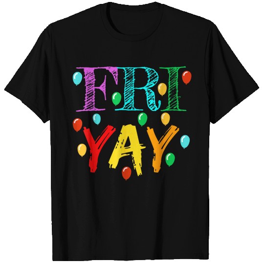 FriYay Weekend Friday Funny Teacher T Shirts