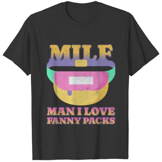 MILF Man I Love Fanny Packs T Shirts
