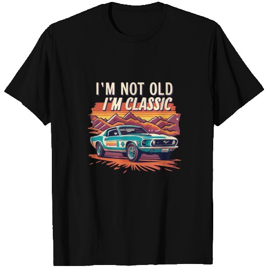 i m not old i m classic T Shirts png