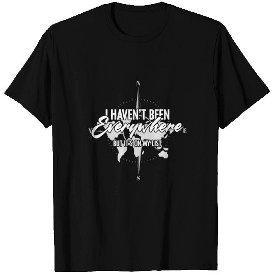 I Haven'T Been Everywhere Bucket List World Travel T Shirts