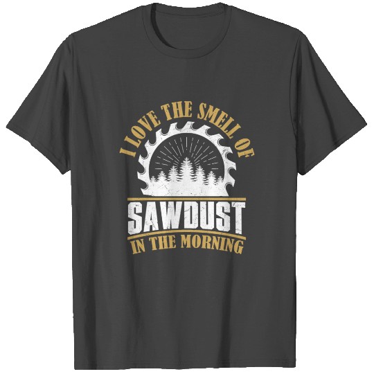 Morning Glory - Sawdust & Sunrise for Craftsmen T Shirts