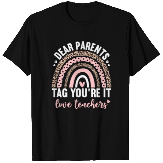 Dear Parents Tag You're It Love Teachers Leopard T Shirts