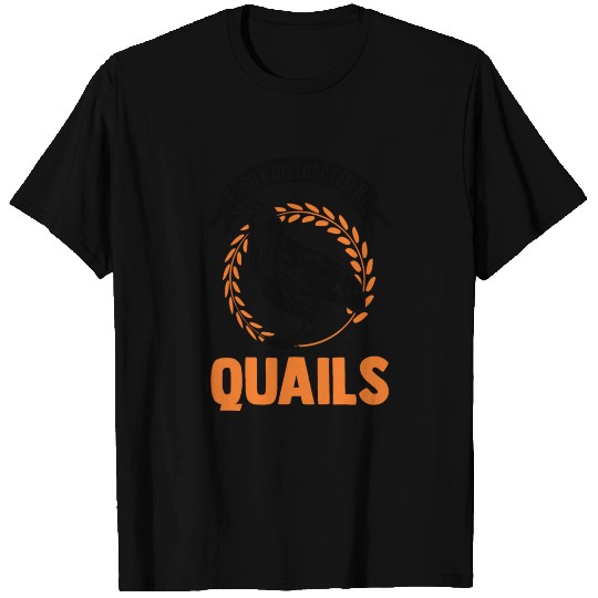 Easily Distracted By Quails Quail T Shirts