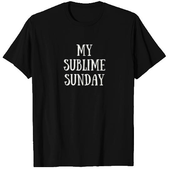 My Sublime Sunday T Shirts