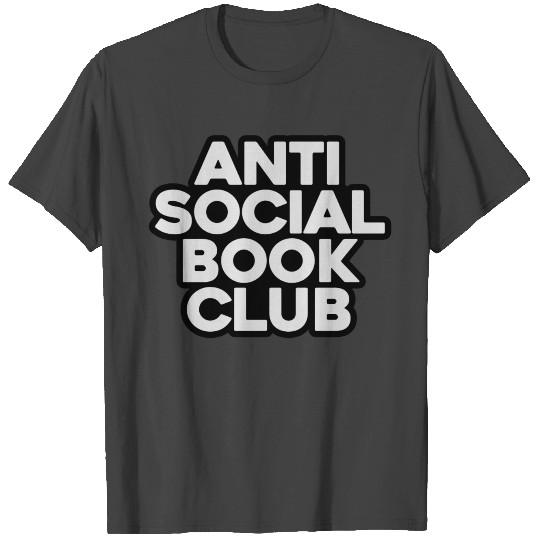 Anti Social Book Club - Bookish - Booktrvert T Shirts