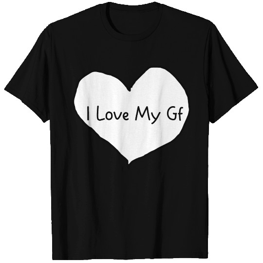 I love My Gf | gift for girlfriend in valentines T Shirts