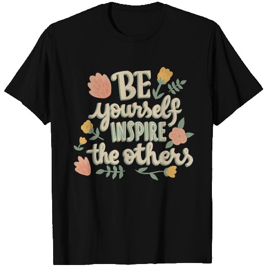 be yourself insoire the others T Shirts