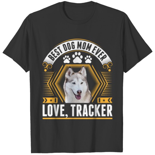 Best Husky Dog Mom Ever Love Tracker T Shirts