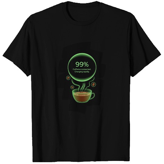 Caffeine charging - charging rapidly T Shirts
