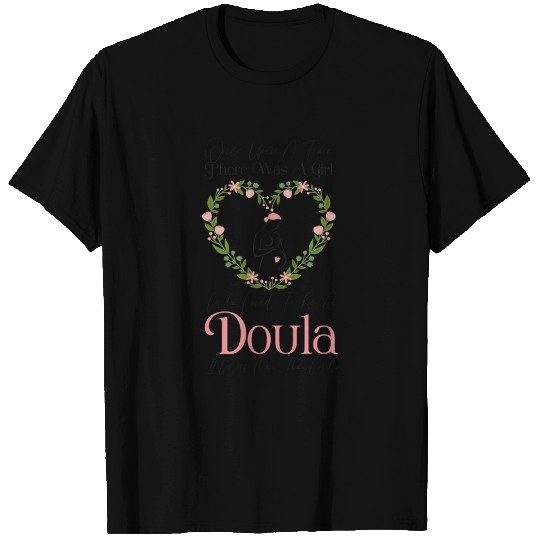 Doula Birth Worker Once Upon A T Shirts