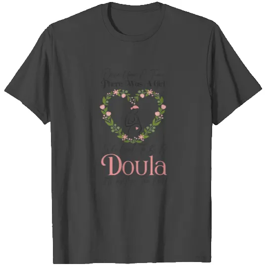 Doula Birth Worker Once Upon A T Shirts