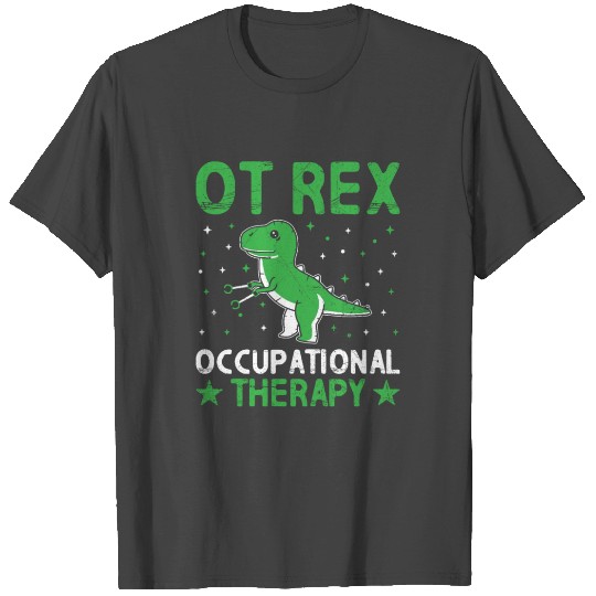 OT Rex Occupational Therapy Dinosaur Paleontology T Shirts