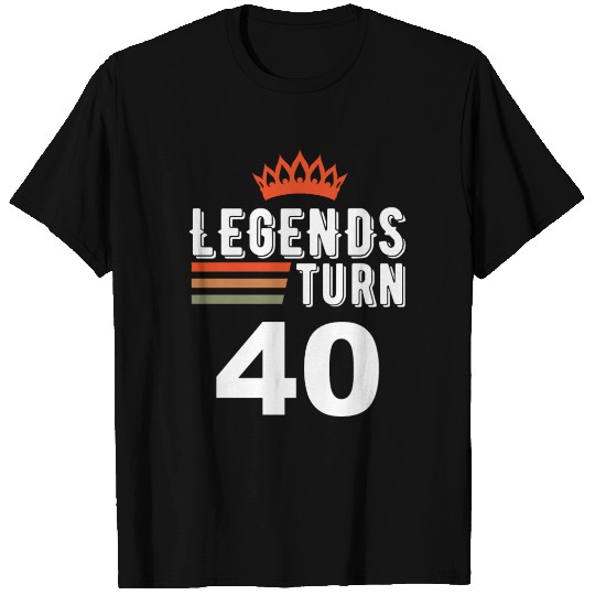 Legends Turn 40, 40th Birthday T Shirts