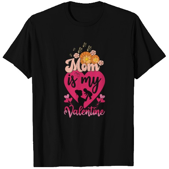 Mommy is My Valentine T Shirts