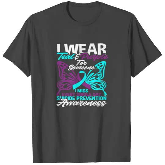 Wear Teal & Purple For Somone Suicide Awareness T Shirts