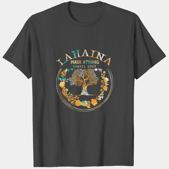 Lahaina Strong ! Maui Strong ! - 01 T Shirts