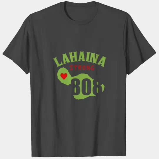Lahaina Strong ! Maui Strong Together ! - 02 T Shirts