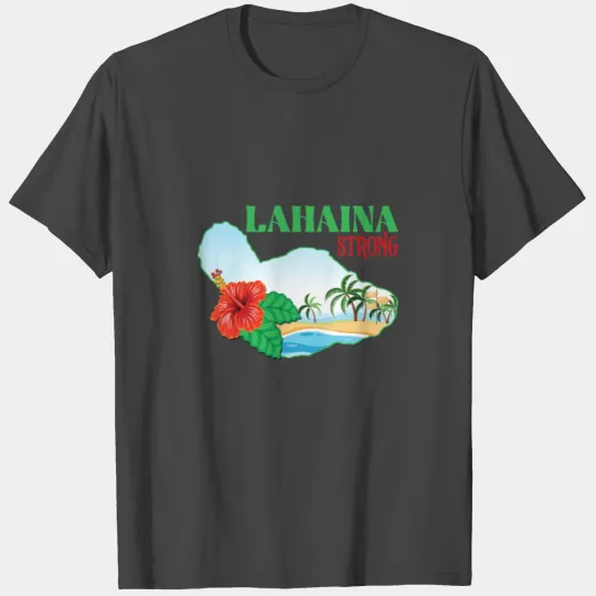 Lahaina Strong ! Maui Strong Together ! - 04 T Shirts