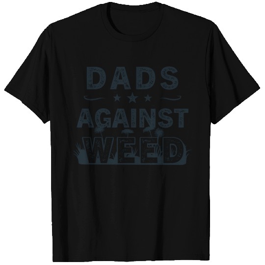 Dads Against Weed Lawn Mowing T Shirts