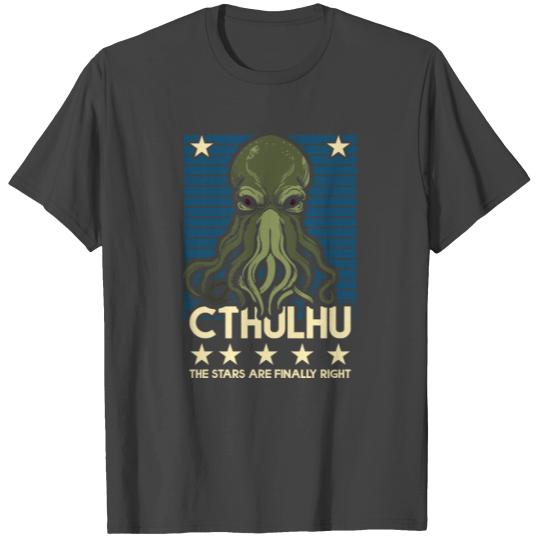 Cthulhu! The Stars are finally right! T Shirts