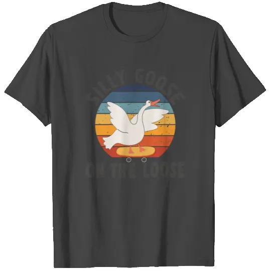 Silly Goose On The Loose T Shirts