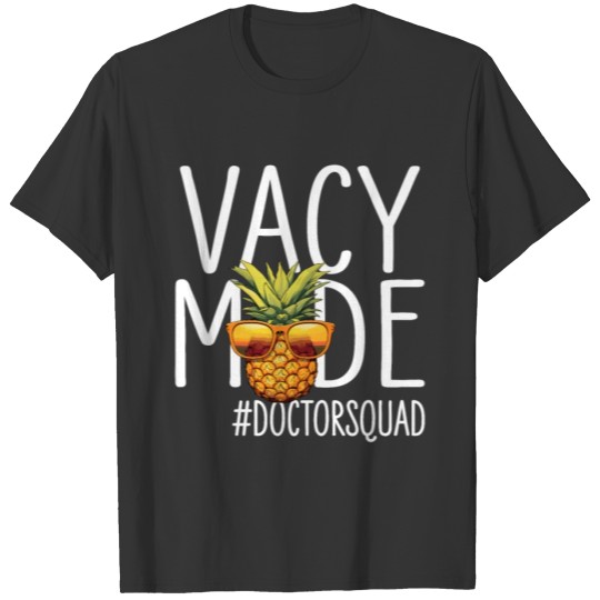 Doctor Vacation Vacy Mode Doctorsquad T Shirts