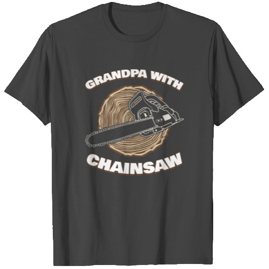 Chainsaws Chainsaw Chain Saw T Shirts