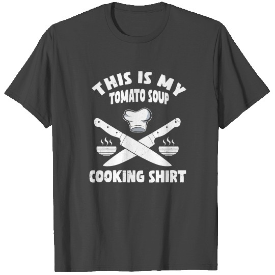 Tomato Soup Cooking T Shirts