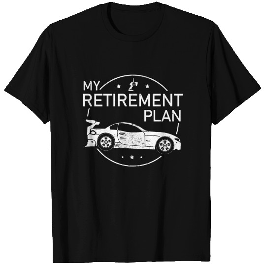 Retirement Plan Toy RC Car Racer T Shirts