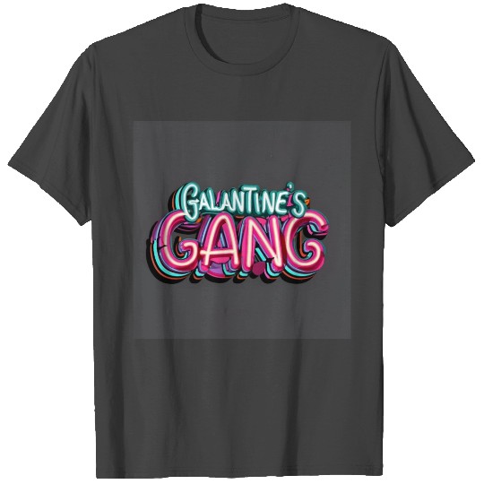 GALENTINE'S Gang T Shirts