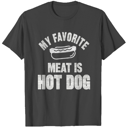 my favorite meat is hot dog T Shirts