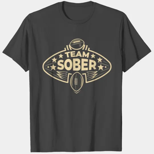 Team Sober Rooting For Sobriety T Shirts