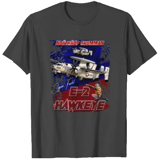 E-2 Hawkeye Us Navy Carrier Based Tactical Aircraf T Shirts