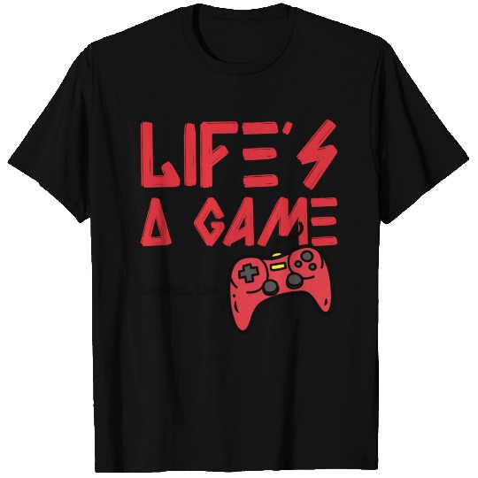 Life's a Game, Level Up T Shirts