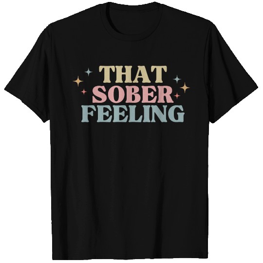 That Sober Feeling Retro Pastel Sobriety T Shirts