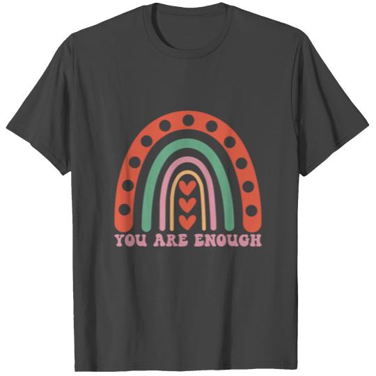 "You are enough" - Positive mindset message T Shirts
