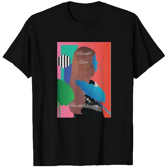 Peaceful Love, Peaceful Serenity T Shirts