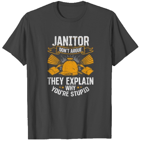 Janitor Don't Argue - Janitorial Funny Janitor T Shirts
