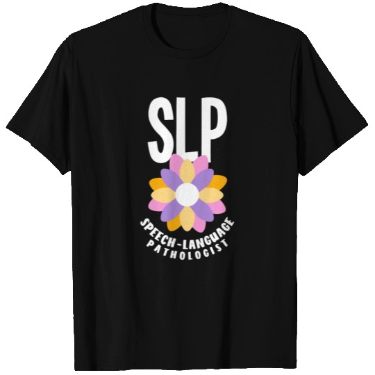 SLP Speech Therapist Speech Language Pathologist T Shirts