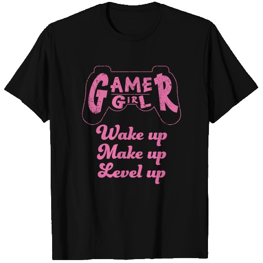 Gamer Girl Wake Up Make Up Level Up T Shirts