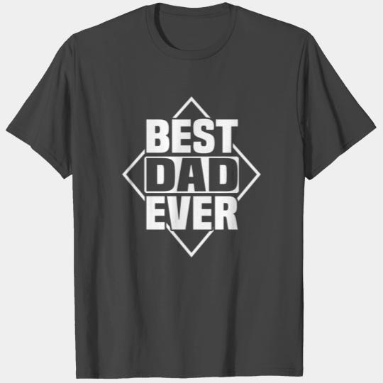 Best Dad Ever Fathers Day Funny Husband Daddy Mens T Shirts